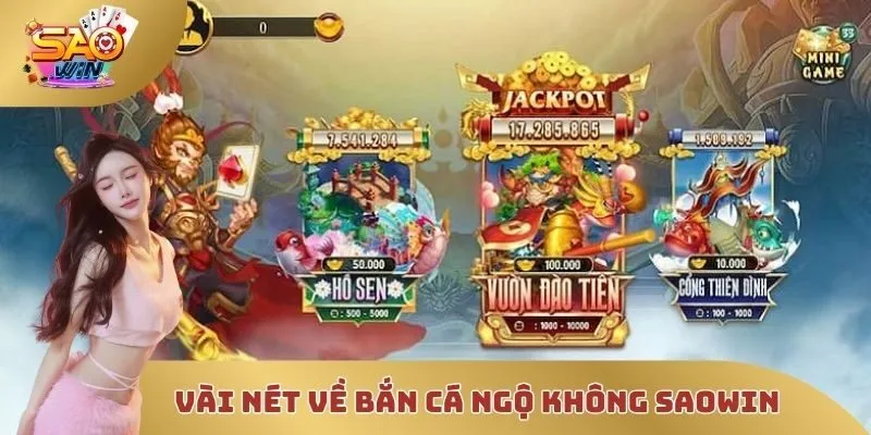 Vài nét về bắn cá Ngộ không SAOWIN